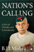 Nation's Calling: A Life of Chivalry and Commitment by Bal Dutt Mishra