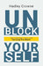 Unblock Your Self by Hadley Crowne