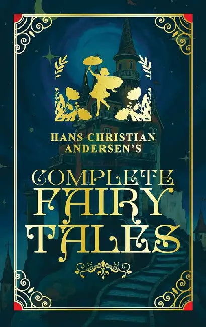 The Complete Fairy Tales  by Hans Christian Andersen