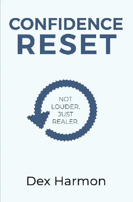 Confidence Reset by Dex Harmon