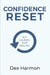 Confidence Reset by Dex Harmon