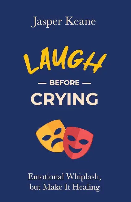 Laugh Before Crying by Jasper Keane