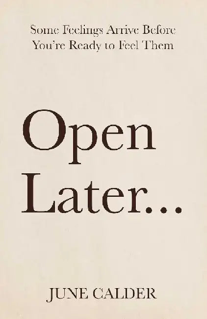 Open Later... by June Calder