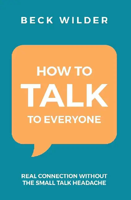 How To Talk To Everyone by Beck Wilder