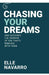 Chasing Your Dreams by Elle Navarro