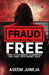 Fraud Free: How to Outsmart Scammers and Keep Your Money Safe by Aseem Juneja