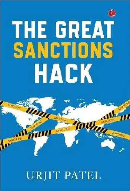 The Great Sanctions Hack by Urjit Patel