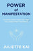 Power Of Manifestation by Juliette Kai