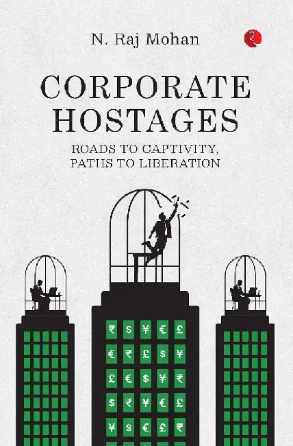 Corporate Hostages by N Raj Mohan