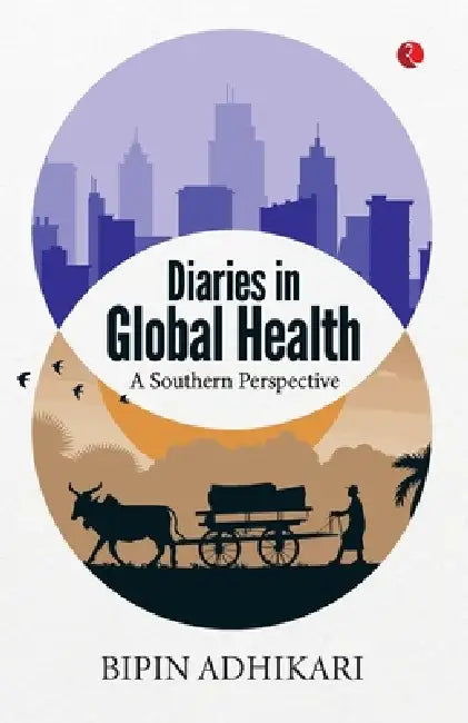 Diaries In Global Health by Bipin Adhikari