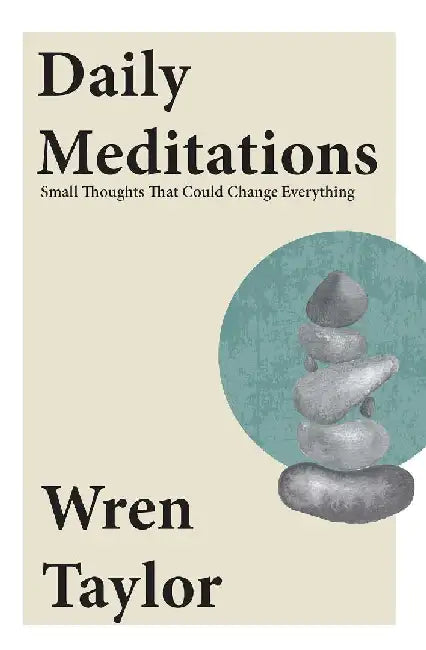 Daily Meditations by Wren Taylor