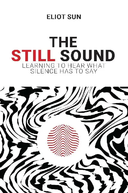 The Still Sound by Eliot Sun