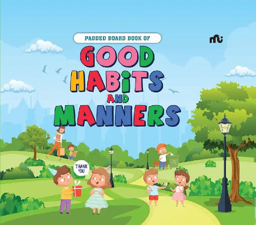 Padded Board Book Of Good Habits And Manners by Moonstone
