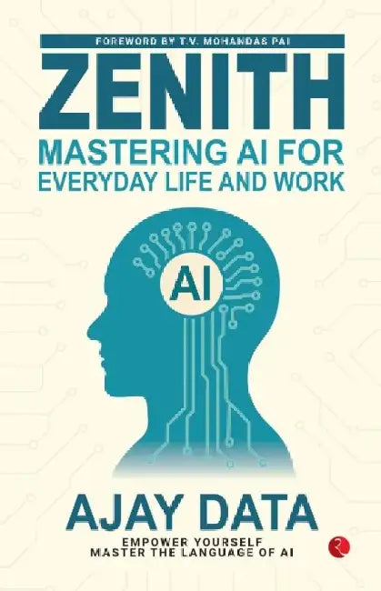 Zenith: Mastering AI for Everyday Life and Work by Ajay Data
