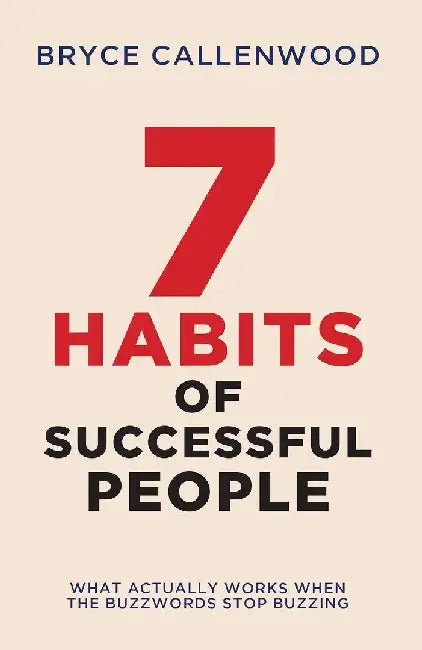 7 Habits Of Successfull People by Bryce Callenwood