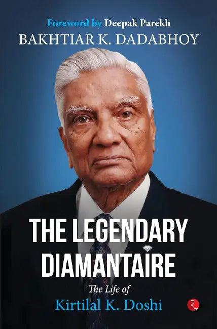 The Legendary Diamantaire by Bakhtiar K Dadabhoy 