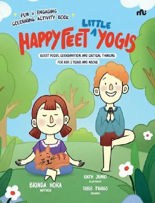 Happy Feet 'Little' Yogis: Fun and Engaging Activity Book; Boost Focus, Coordination, and Critical Thinking by Brinda Hora