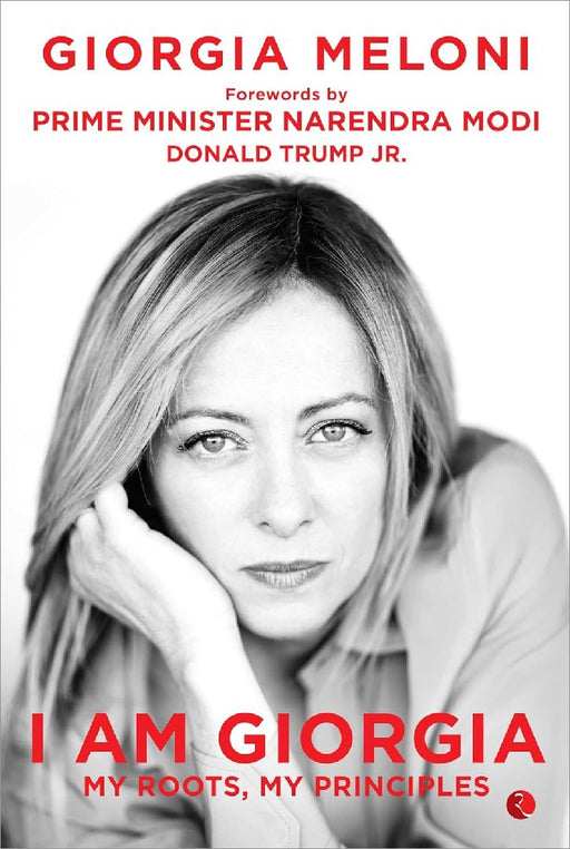 I AM GIORGIA: My Roots, My Principles by Giorgia Meloni