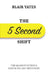 The 5 Second Shift by Blair Yates