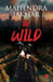 The Wild by Mahendra Jakhar
