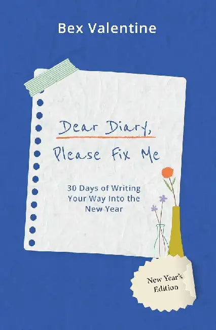 Dear Diary, Please Fix Me by Bex Valentine