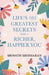 Life's 101 Greatest Secrets for a Richer, Happier You by Srinath Sridharan