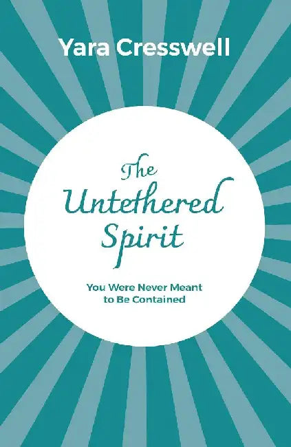 The Untethered Spirit by Yara Cresswell