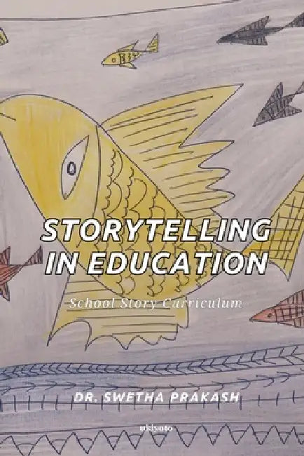 Storytelling in Education by Dr Swetha Prakash
