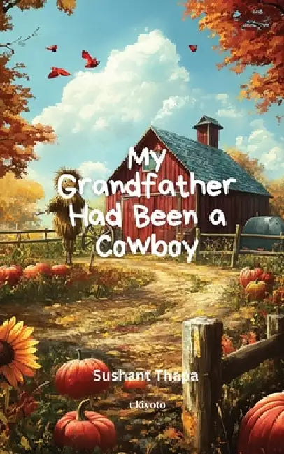 My Grandfather Had Been a Cowboy by Sushant Thapa