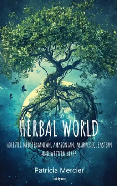 Herbal World by Patricia Mercier