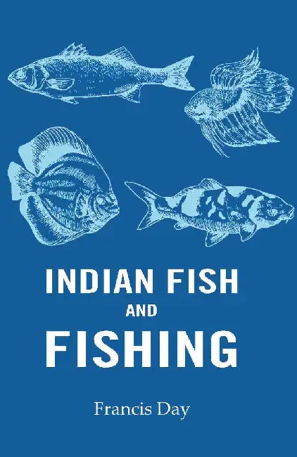Indian Fish and Fishing by Francis Day