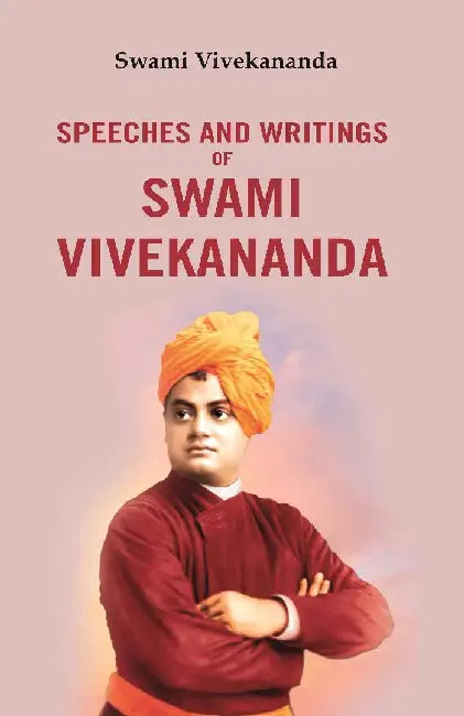 Speeches and Writings of Swami Vivekananda by Swami Vivekananda