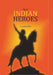 The Indian Heroes by C. A. Kincaid
