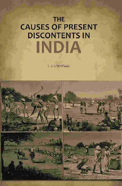 The Causes of Present Discontents In India by C. J. O'Donnell