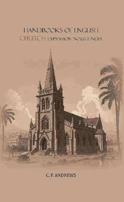 Handbooks of English Church Expansion: North India by C. F. Andrews