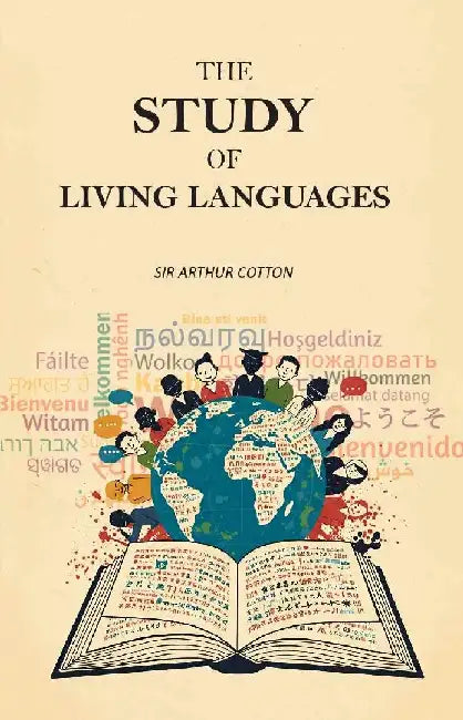 The Study of Living Languages by Sir Arthur Cotton