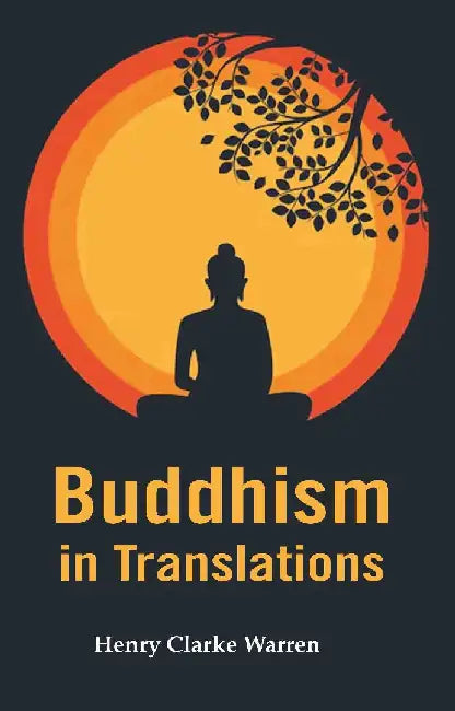 Buddhism In Translations by Henry Clarke Warren