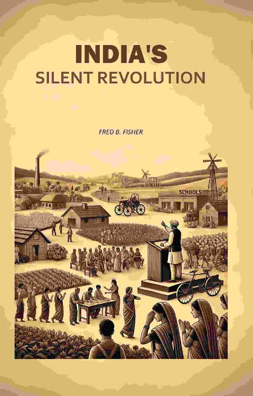 India'S Silent Revolution by Fred B. Fisher