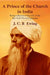 A Prince of The Church In India: Being A Record of The Life of The Rev Kali Charan Chatterjee by J. C. R Ewing
