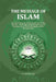 Message of Islam: Being A Resume of The Teaching of The Qur-An : With Special Reference To The Spiritual and Moral Struggles of The Human Soul by A. Yusuf Ali