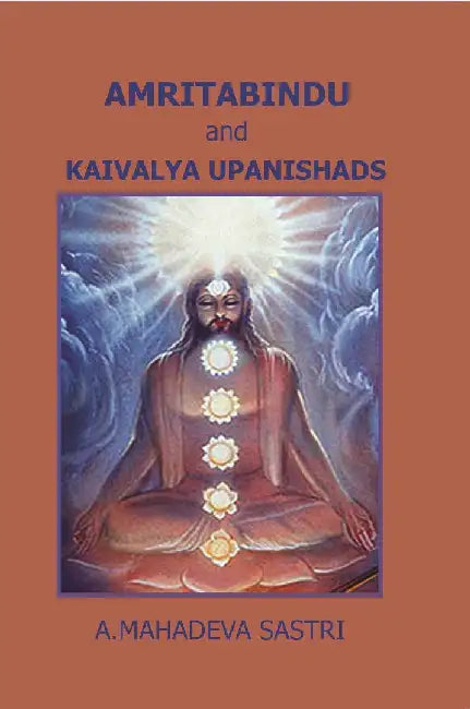 Amritabindu and Kaivalya Upanishads by A. Mahadeva Sastri
