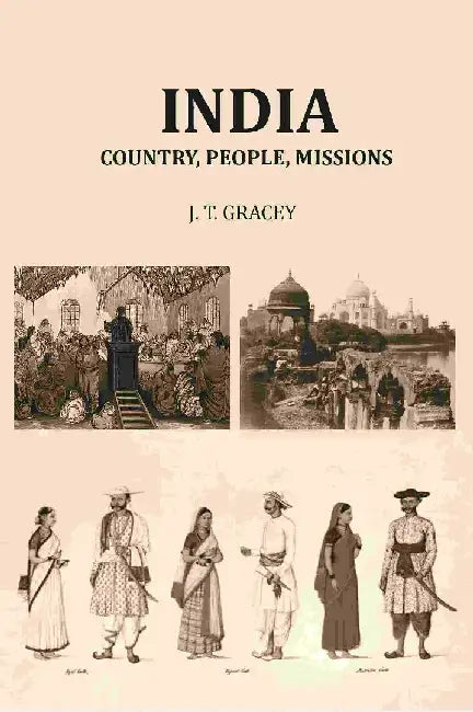 India Country, People, Missions by J. T. Gracey