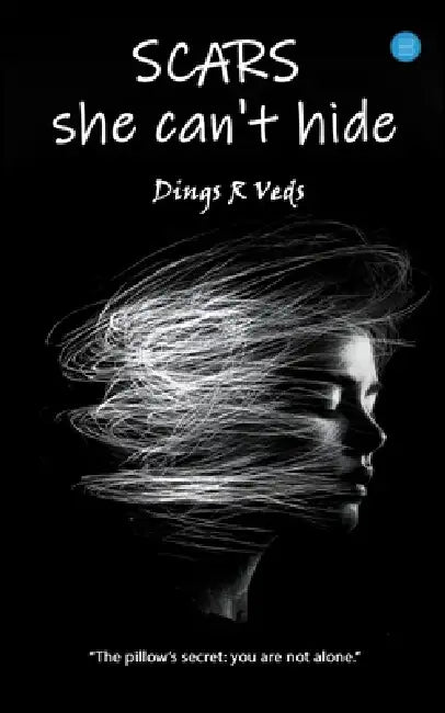 Scars she can't hide by Dings R. Veds