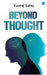 Beyond Thought by Yuvraj Sahu