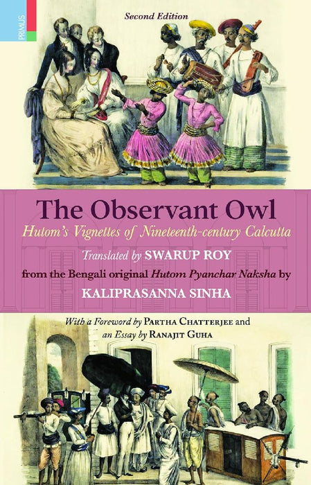 The Observant Owl: Hutom's Vignettes of Nineteenth-century Calcutta by Swarup Roy