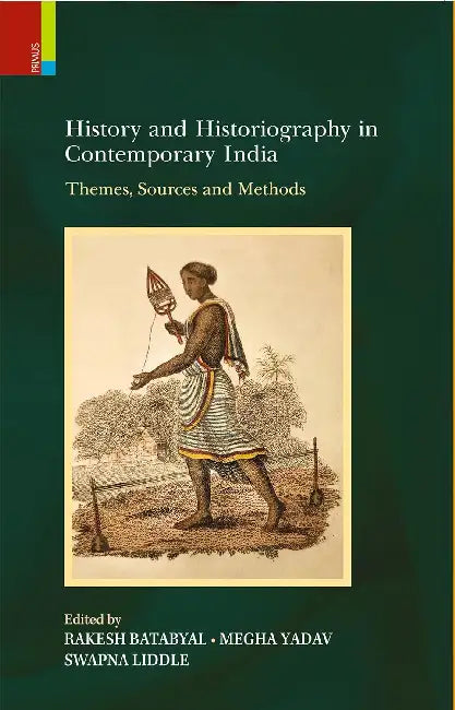 History and Historiography in Contemporary India by Rakesh Batabyal