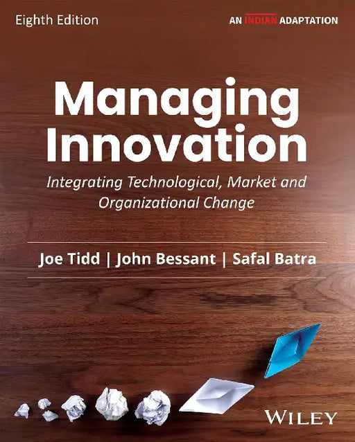 Managing Innovation Integrating Technological Market And Organizational Change by Joe Tidd
