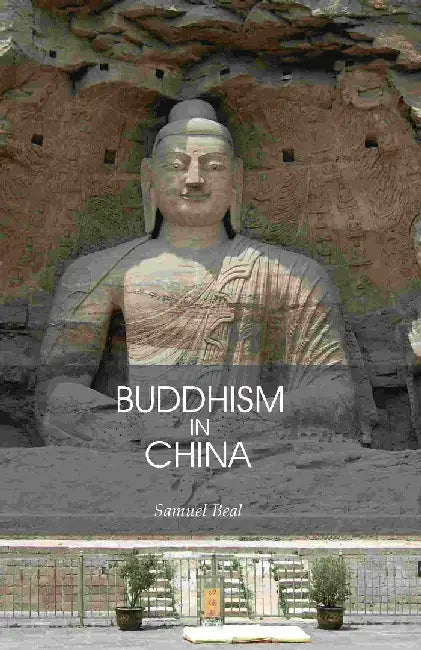 Buddhism In China by Samuel Beal