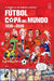 La Historia de Los Mundiales Ilustrada Copa del Mundo 1930-2026 (Spanish) / The Illustrated History of World Cup 1930 - 2026 by Aczel