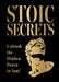 Stoic Secrets: Unleash the Hidden Power in You! by Various